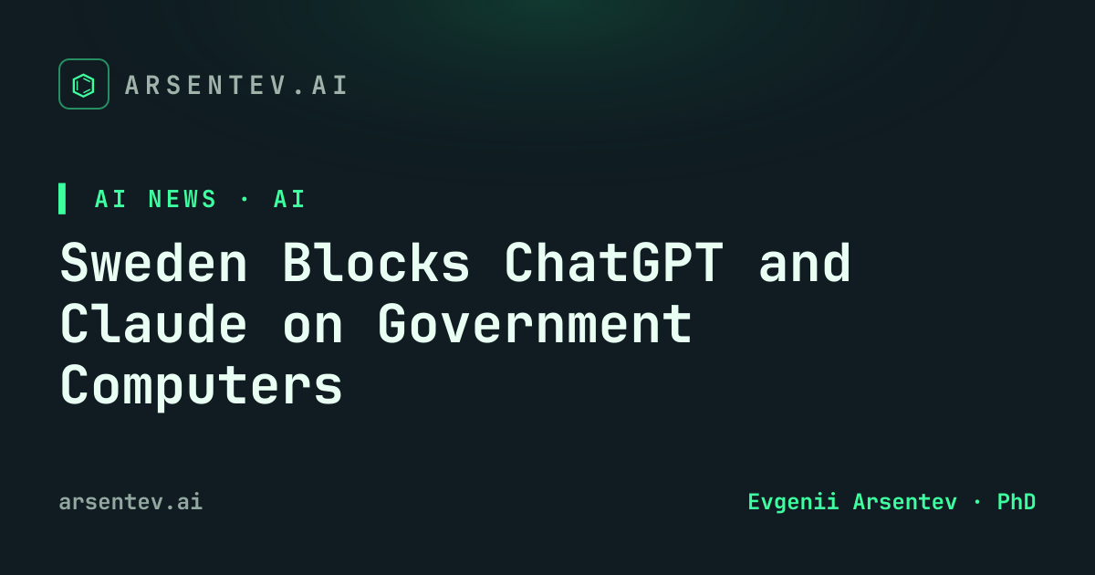 Sweden Blocks ChatGPT and Claude on Government Computers